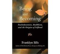 Being and Becoming: Psychodynamics, Buddhism, and the Origins of Selfhood