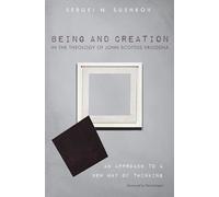 Being and Creation in the Theology of John Scottus Eriugena: An Approach to a New Way of Thinking