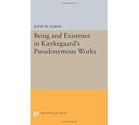 Being And Existence In Kierkegaard's Pseudonymous Works