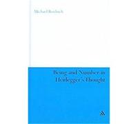 Being and Number in Heidegger's Thought, Continuum Studies in Continental Philosophy Michael Roubach (Auteur)
