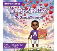 Being Andrew: My Mom Is My Angel