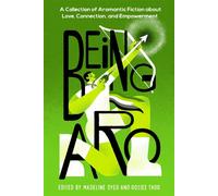 Being Aro A Collection of Aromantic Fiction about Love, Connection, and Empowerment - Madeline Dyer - Page Street YA - ebook (ePub) - Livre