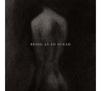 Being As An Ocean - Being As an Océan