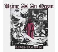 BEING AS AN OCEAN - DEATH CAN WAIT CD NEUF
