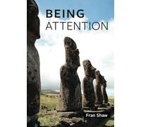 BEING ATTENTION: Meetings with a Gurdjieff Guide in Provence, Holland, and New York