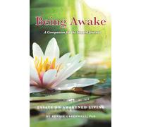 Being Awake: Essays on Awakened Living