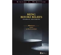 Being Before Beliefs: Eternal Becoming