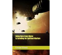 Being Born from Above Is Enrolling for Spiritual Warfare