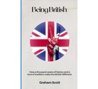 Being British: How a thousand years of history and a love of tradition make the British different