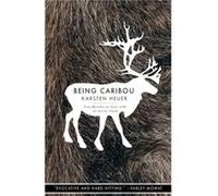 Being Caribou by Karsten Heuer Karsten Heuer (Auteur)