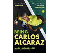 Being Carlos Alcaraz: The Man Behind the Smile - Shortlisted for Charles Tyrwhitt International Sports Book of the Year 2026