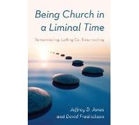 Being Church In A Liminal Time