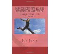 Being Confident That God Will Finish What He Started Me: Philippians 1:6 Journal