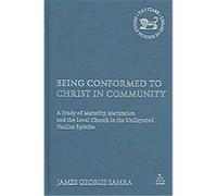 Being Conformed to Christ in Community, Library of New Testament Studies James G. Samra (Auteur)