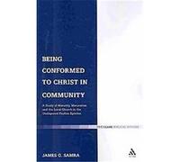 Being Conformed to Christ in Community, Library of New Testament Studies, the James G. Samra (Auteur)
