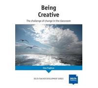 Being Creative - The Challenge Of Change In The Classroom