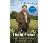Being David Archer: And Other Unusual Ways of Earning a Living - [Version Originale] Timothy Bentinck (Auteur)