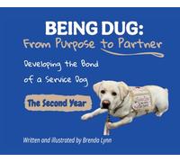 Being Dug: From Purpose to Partner: Developing the Partnership of a Service Dog: The Second Year