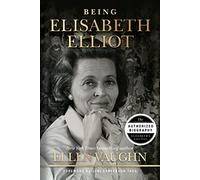 Being Elisabeth Elliot