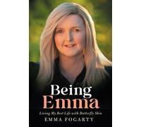 Being Emma Living My Best Life With Butterfly Skin - Emma Fogarty - Merrion Press - ebook (ePub) - Livre