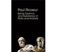 Being Essence and Substance in Plato and Aristotle by Paul Professor Emeritus at the University of Paris X and at the University of Chicago Ricoeur Paul Professor Emeritus at the University of Paris X