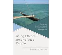 Being Ethical Among Vezo People: Fisheries, Livelihoods, and Conservation in Madagascar