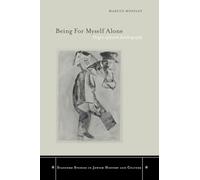 Being For Myself Alone: Origins Of Jewish Autobiography