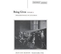 Being Given by JeanLuc Marion Jean-Luc Marion (Auteur)