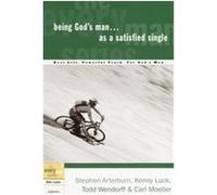Being God's Man As a Satisfied Single, The Every Man Series Carl Moeller, Kenny Luck, Stephen Arterburn, Todd Wendorff (Auteur)