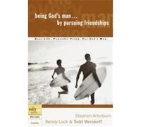 Being God's Man by Pursuing Friendships, The Every Man Series Stephen Arterburn, Todd Wendorff (Auteur)