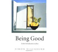 Being Good: A Short Introduction to Ethics