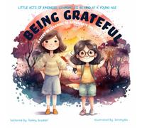 Being Grateful: A Story of Learning to Appreciate the Good In Life