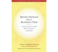 Being Human and a Buddha Too by Anne Klein Anne Klein (Auteur)