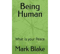 Being Human: What is your Peace