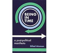 Being in Time: A Post-Political Manifesto