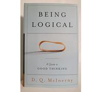 Being Logical: A Guide to Good Thinking