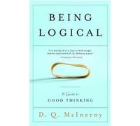 Being Logical A Guide to Good Thinking by D Q Mcinerny D. Q. McInerny (Auteur)