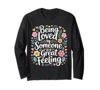 Being Loved by Someone is A Great Feeling Chaleureux - Manche Longue
