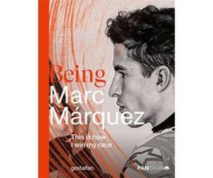 Being Marc Márquez Gestalten (Edité par), Pantauro (Edité par), Werner Jessner (Auteur)