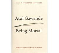 Being mortal - Atul Gawande - Mc Millan Libri - relié - Essai