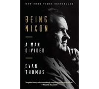 Being Nixon: A Man Divided