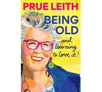 Being Old...and learning to love it!