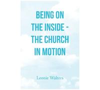 Being On The Inside - The Church In Motion