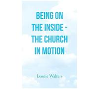 Being On The Inside - The Church In Motion