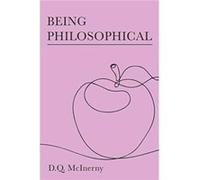 Being Philosophical by D. Q. McInerny D. Q. McInerny (Auteur)