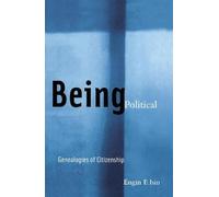 Being Political: Genealogies of Citizenship