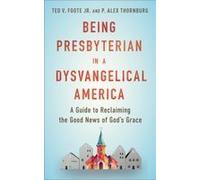 Being Presbyterian In A Dysvangelical America