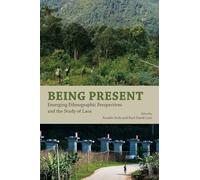 Being Present: Emerging Ethnographic Perspectives and the Study of Laos