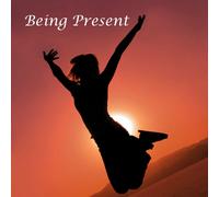 Being Present: Meditations for Life