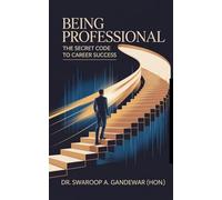 Being Professional: The Secret Code to Career Success